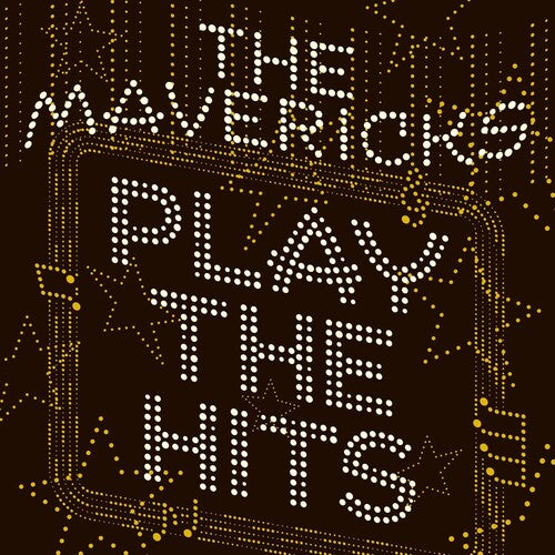 The Mavericks: Play The Hits ( RECORD )