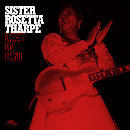 Rosetta Sister Tharpe: Sister Rosetta Tharpe Live In 1960 ( RECORD )