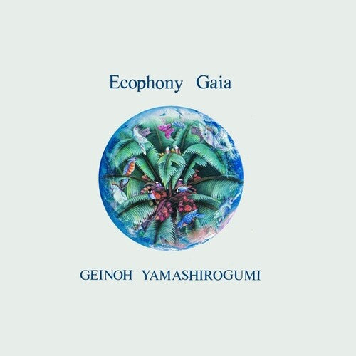 Geinoh Yamashirogumi: Ecophony Gaia ( RECORD )