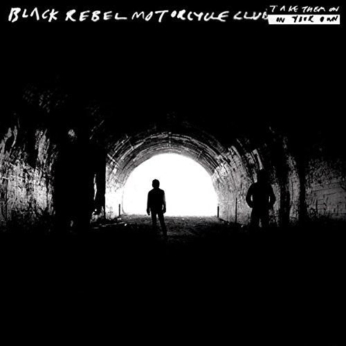 Black Rebel Motorcycle Club: Take Them On, On Your Own ( RECORD )