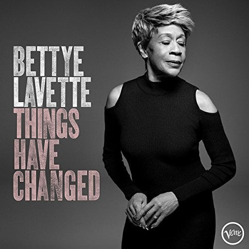 Bettye LaVette: Things Have Changed ( RECORD )