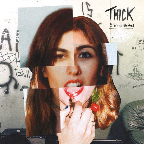 Thick: 5 Years Behind ( RECORD )