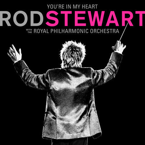 Rod Stewart: You're In My Heart: Rod Stewart With The Royal Philharmonic Orchestra ( RECORD )