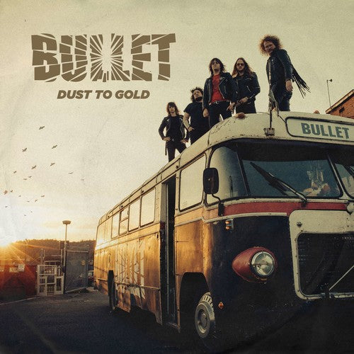 Bullet: Dust To Gold ( RECORD )