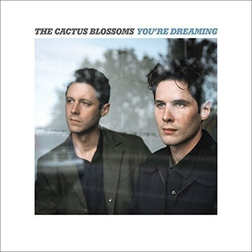 Cactus Blossoms: You're Dreaming ( RECORD )