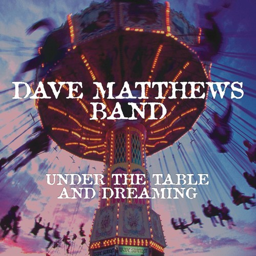 Dave Matthews Band: Under The Table And Dreaming ( RECORD )