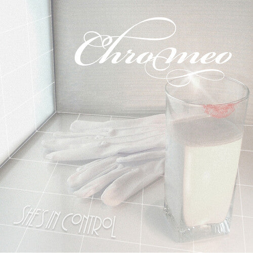 Chromeo: She's In Control ( RECORD )