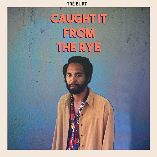 Tre Burt: Caught It From The Rye ( RECORD )