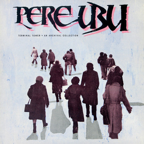 Pere Ubu: Terminal Tower ( RECORD )