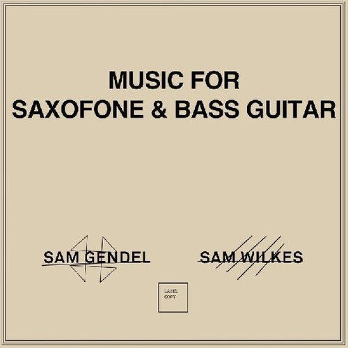 Gendel, Sam / Wilkes, Sam: Music For Saxofone & Bass Guitar ( RECORD )