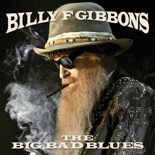 Billy F Gibbons: The Big Bad Blues ( RECORD )