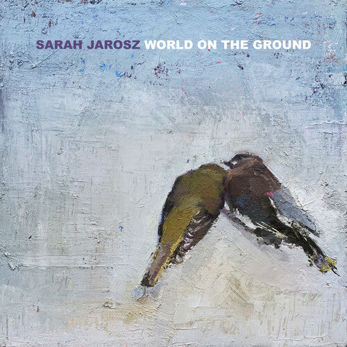 Sarah Jarosz: World On The Ground ( RECORD )