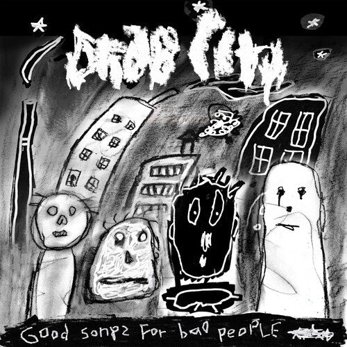 Drab City: Good Songs For Bad People ( RECORD )