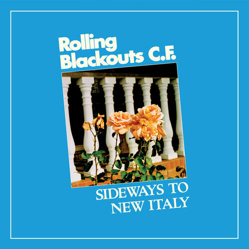 Rolling Blackouts C. F.: Sideways To New Italy ( RECORD )