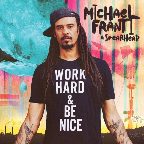 Michael Franti & Spearhead: Work Hard And Be Nice ( RECORD )