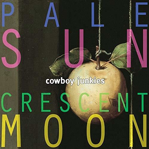Cowboy Junkies: Pale Sun Crescent Moon ( RECORD )
