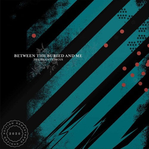 Between the Buried and Me: Silent Circus (2020 Remix/Remaster) ( RECORD )