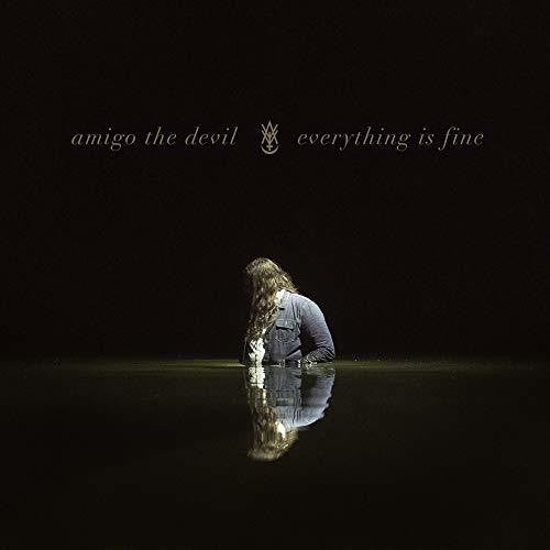 Amigo the Devil: Everything Is Fine ( RECORD )