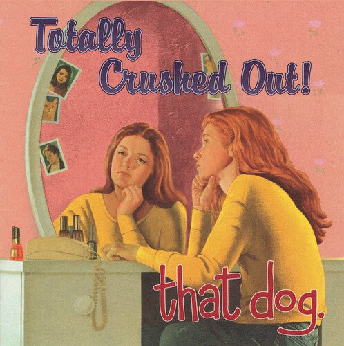 That Dog: Totally Crushed Out! ( RECORD )