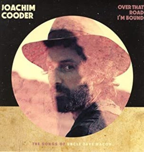 Joachim Cooder: Over That Road I'm Bound ( RECORD )