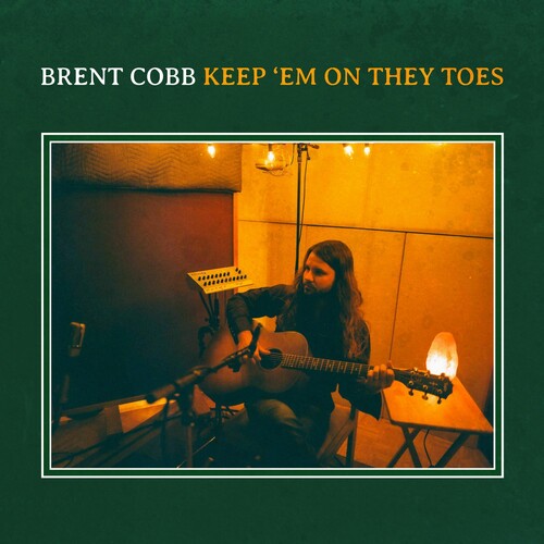 Brent Cobb: Keep 'em On They Toes ( RECORD )