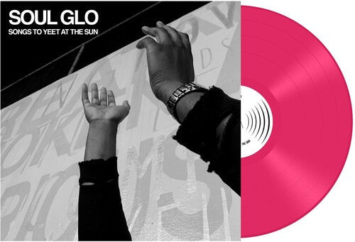 Soul Glo: Songs To Yeet At The Sun ( RECORD )