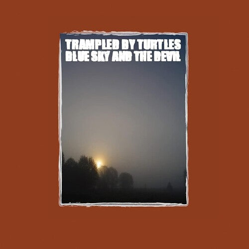 Trampled by Turtles: Blue Sky & The Devil ( RECORD )