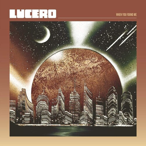 Lucero: When You Found Me ( RECORD )
