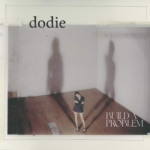 Dodie: Build A Problem ( RECORD )