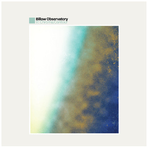 Billow Observatory: III: Chroma / Contour ( RECORD )