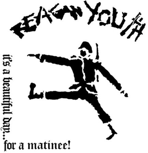 Reagan Youth: IT'S A BEAUTIFUL DAY FOR A MATINEE! (LIVE) ( RECORD )