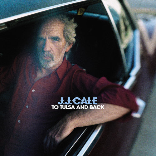 J.J. Cale: To Tulsa & Back ( RECORD )