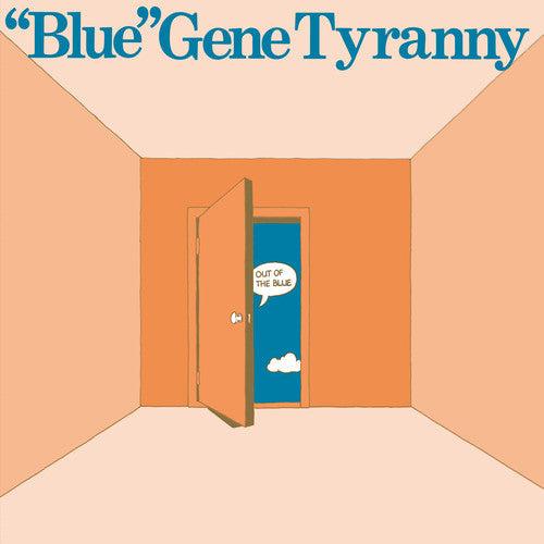 Gene Blue Tyranny: Out of the Blue ( RECORD )