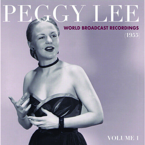 Peggy Lee: World Broadcast Recordings 1955, Vol 1 ( RECORD )