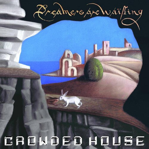 Crowded House: Dreamers Are Waiting ( RECORD )