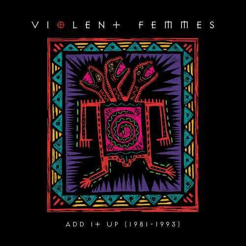 Violent Femmes: Add It Up (1981-1993) ( RECORD )