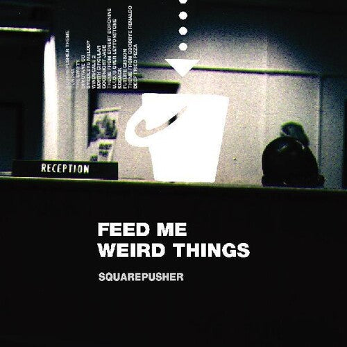 Squarepusher: Feed Me Weird Things ( RECORD )