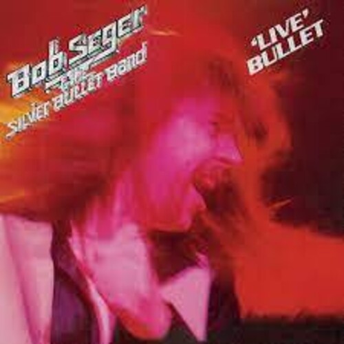 Bob Seger & the Silver Bullet Band: 'Live Bullet' ( RECORD )