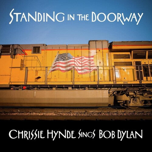 Chrissie Hynde: Standing In The Doorway: Chrissie Hynde Sings Bob Dylan ( RECORD )