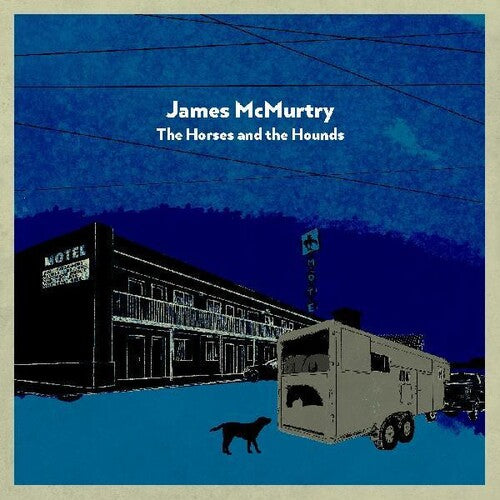 James McMurtry: The Horses and the Hounds ( RECORD )