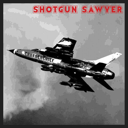 Shotgun Sawyer: Thunderchief ( RECORD )