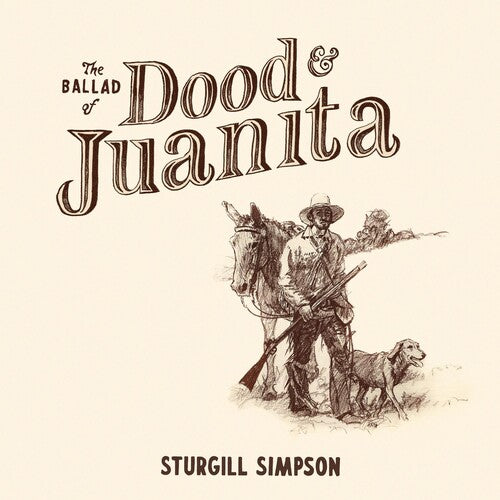 Sturgill Simpson: The Ballad of Dood & Juanita ( RECORD )