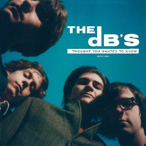 The dB's: I Thought You Wanted To Know: 1978-1981 ( RECORD )