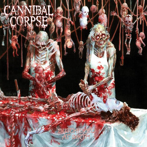 Cannibal Corpse: Butchered At Birth ( RECORD )