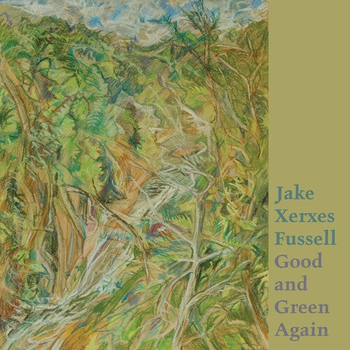 Jake Xerxes Fussell: Good And Green Again ( RECORD )
