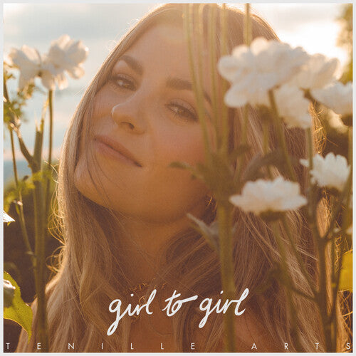 Tenille Arts: Girl To Girl ( RECORD )