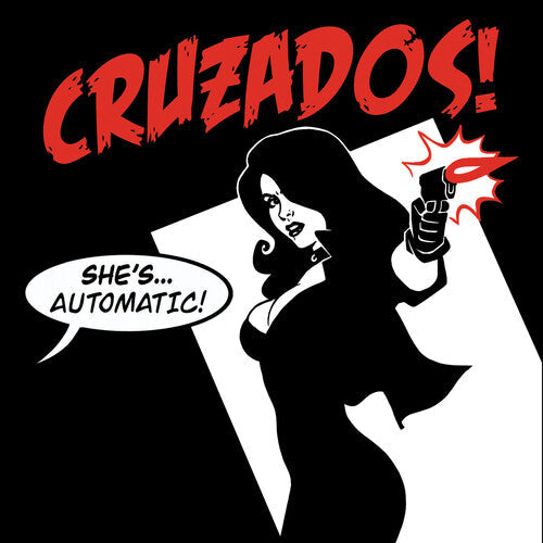 The Cruzados: She's Automatic ( RECORD )