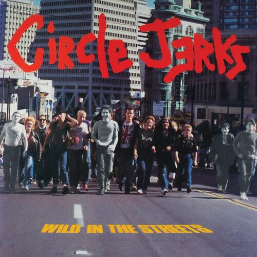 The Circle Jerks: Wild In The Streets (40th Anniversary Edition ) ( RECORD )
