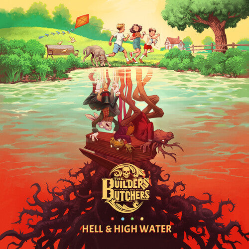 The Builders and the Butchers: Hell & High Water ( RECORD )