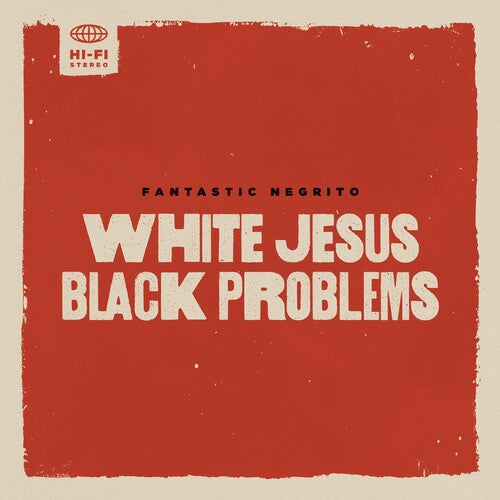 Fantastic Negrito: White Jesus Black Problems ( RECORD )